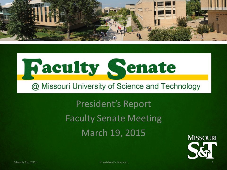 President’s Report Faculty Senate Meeting March 19, 2015 President s Report1