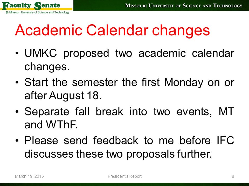 Academic Calendar changes UMKC proposed two academic calendar changes.