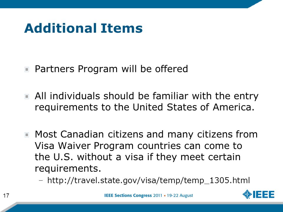 Additional Items Partners Program will be offered All individuals should be familiar with the entry requirements to the United States of America.