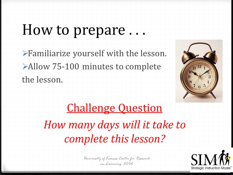  Familiarize yourself with the lesson.  Allow minutes to complete the lesson.
