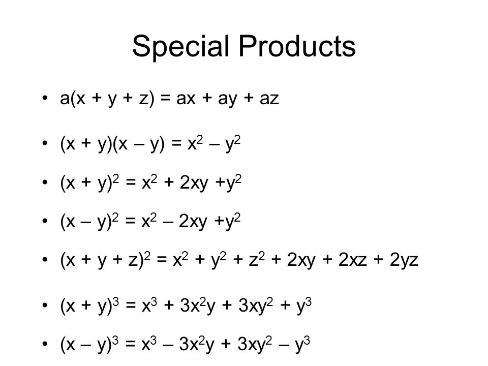 Special Products A X Y Z Ax Ay Az X Y X Y X 2 Y 2 X Y 2 X 2