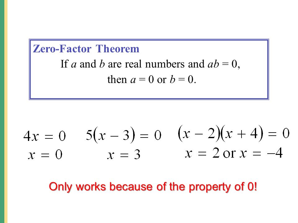 Solving Quadratic Equations by Factoring Use the zero-factor