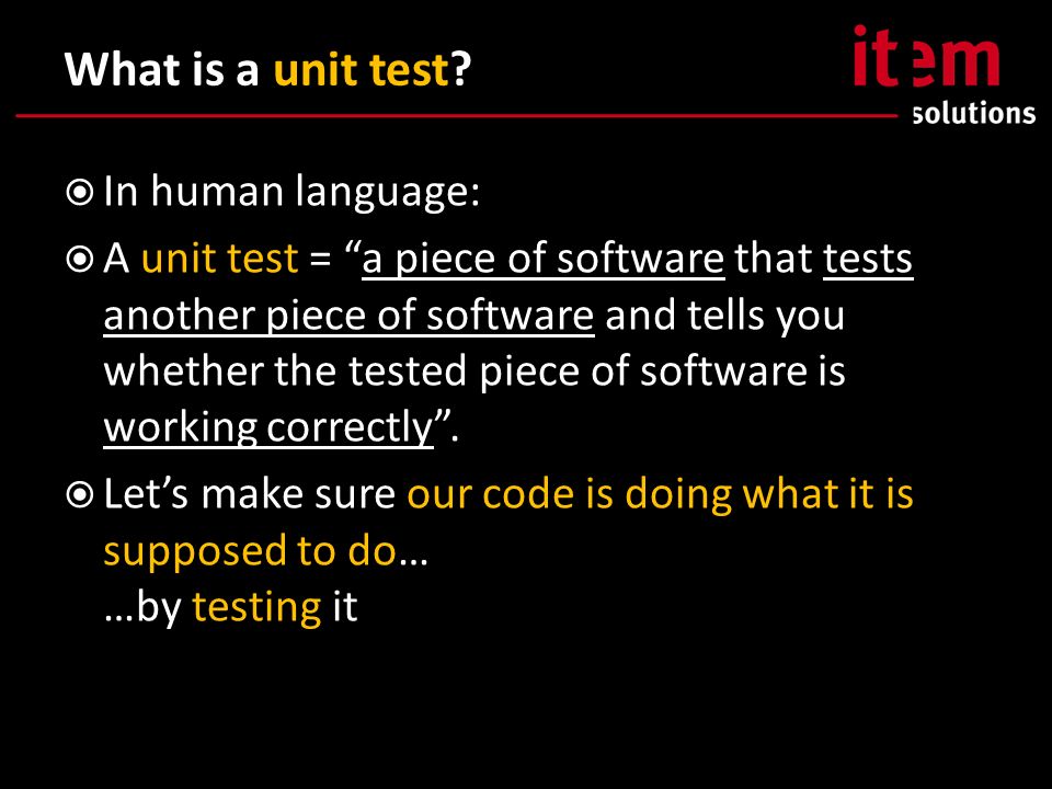 What is a unit test.