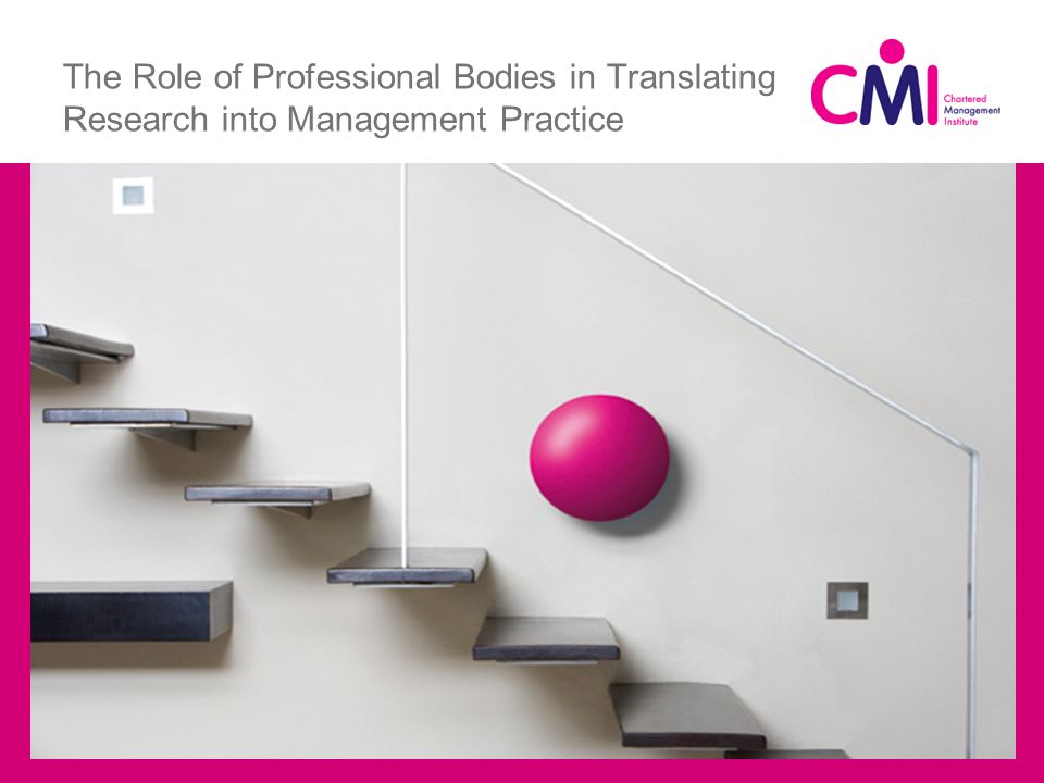 The Role of Professional Bodies in Translating Research into Management Practice  Title
