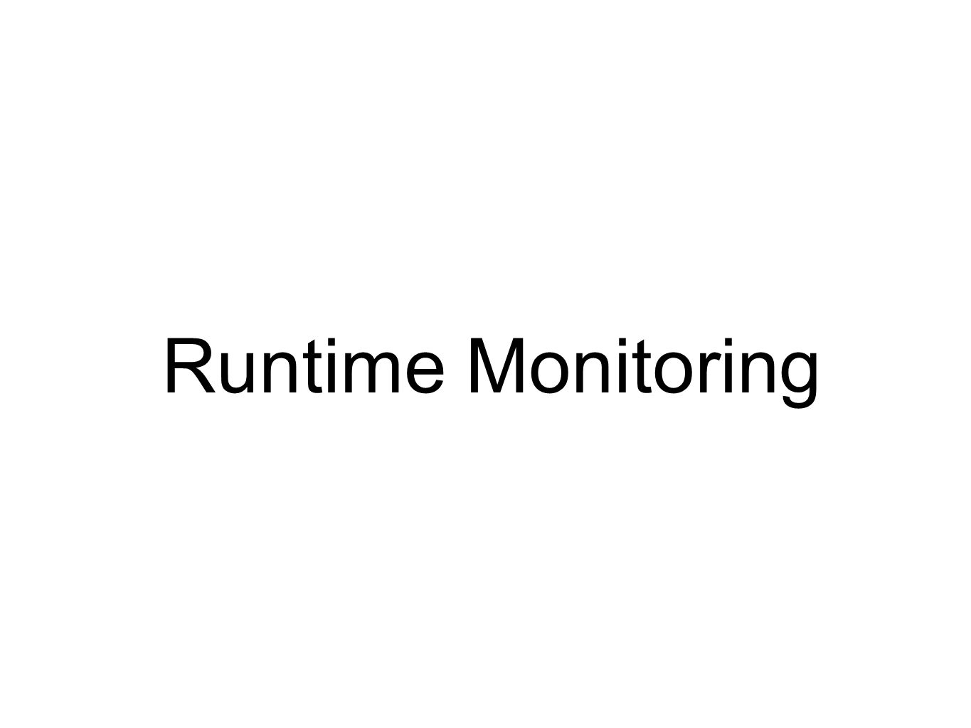 Runtime Monitoring