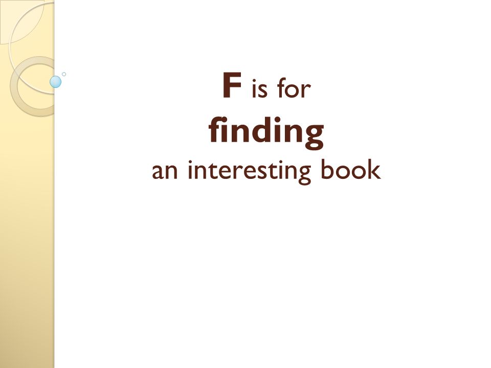 F is for finding an interesting book