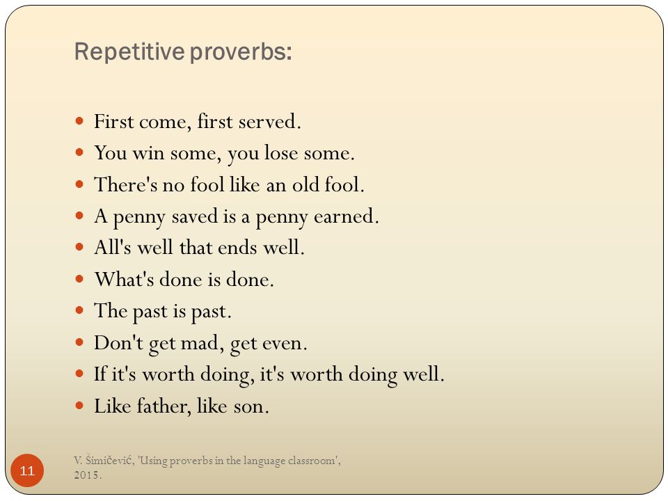 Repetitive proverbs: V. Šimi č evi ć, Using proverbs in the language classroom ,