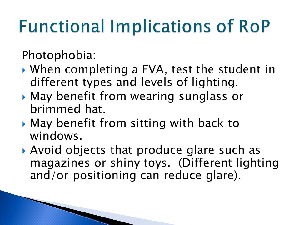 Photophobia:  When completing a FVA, test the student in different types and levels of lighting.