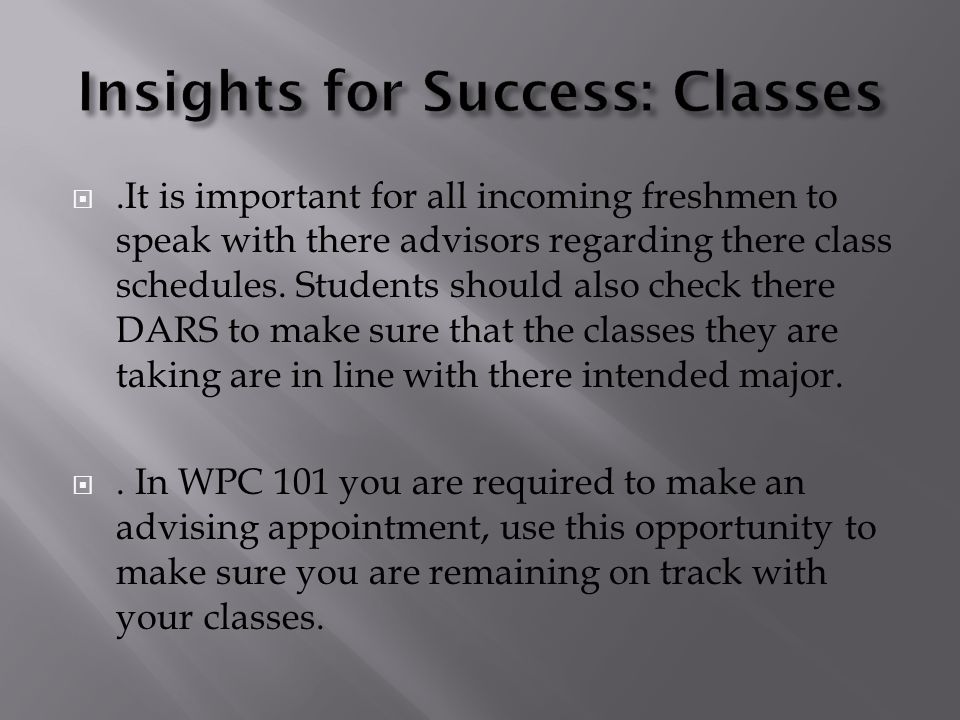 .It is important for all incoming freshmen to speak with there advisors regarding there class schedules.