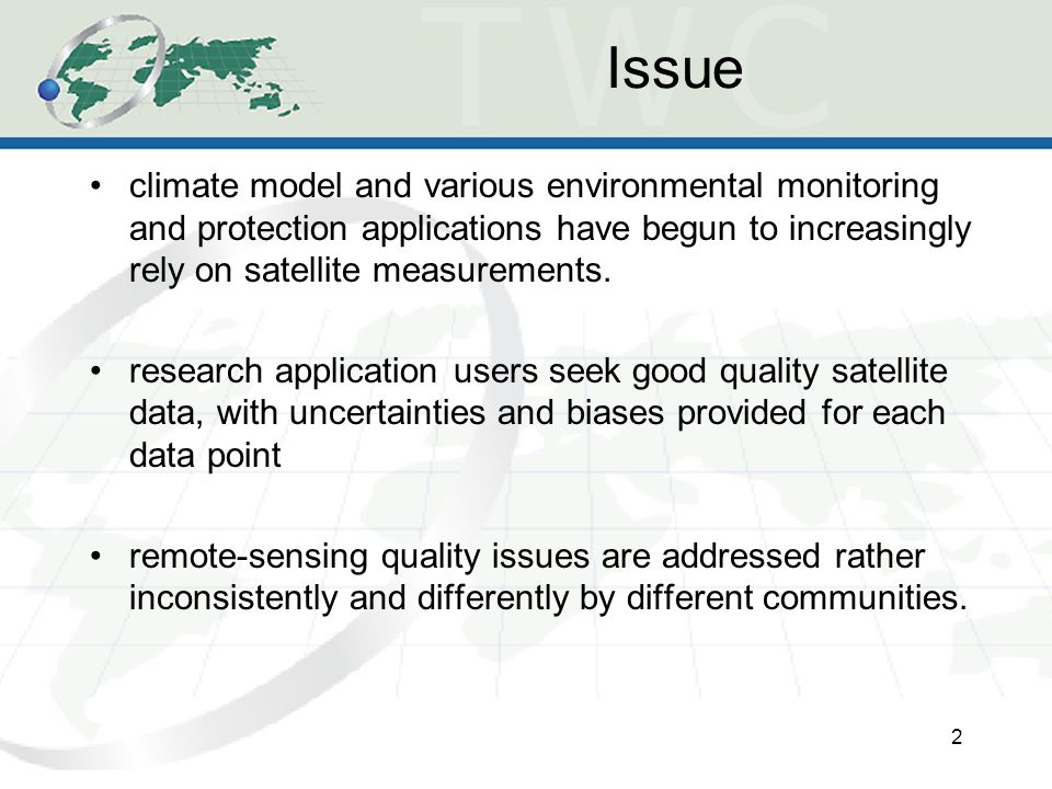 Issue climate model and various environmental monitoring and protection applications have begun to increasingly rely on satellite measurements.
