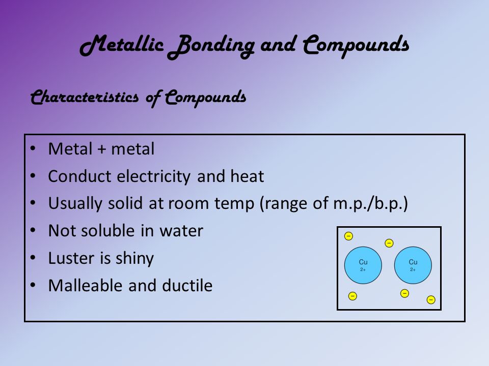 Chemical Bonding. Metallic Bonding and Compounds Metallic Bonds Electrons  are shared loosely Electrostatic (positive- negative) attraction between  kernels. - ppt download
