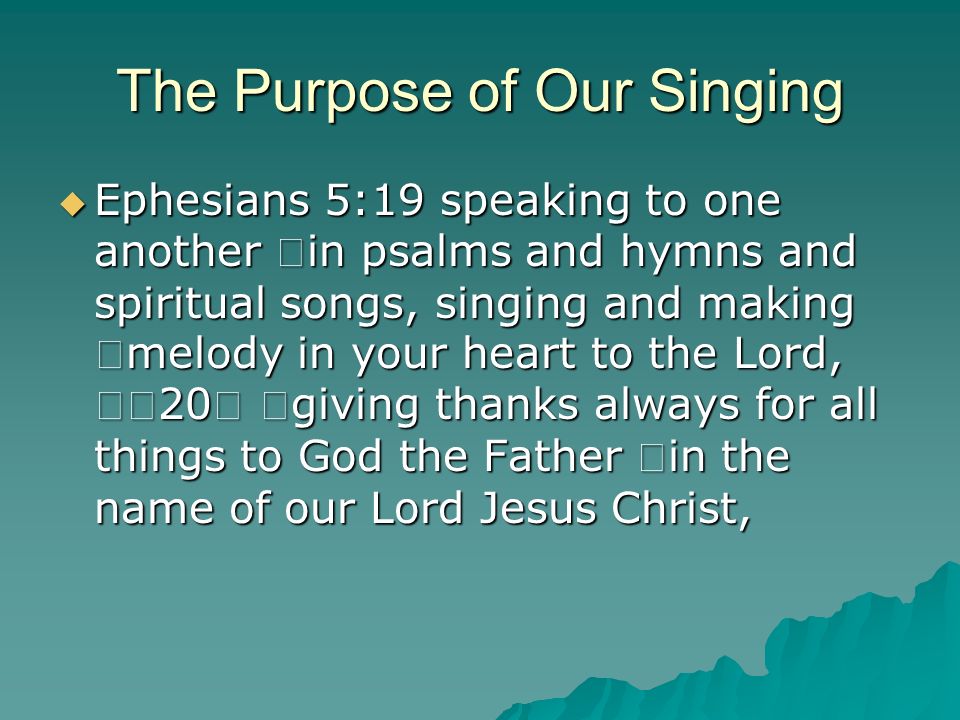 The Purpose Of Our Singing Ephesians 519 Speaking To One