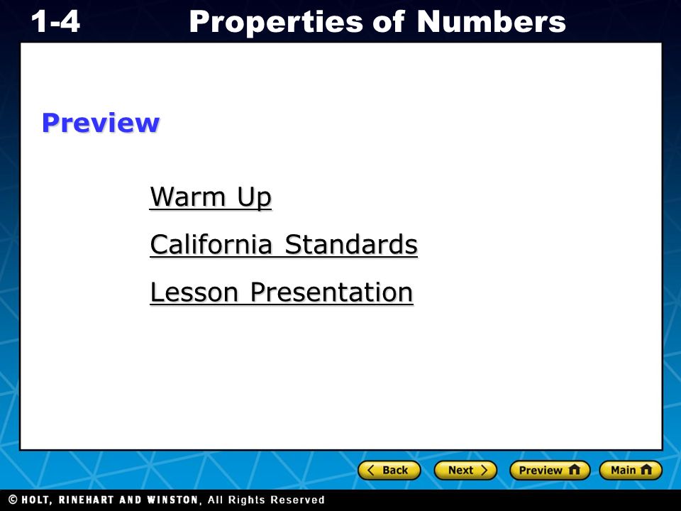 Holt CA Course 1 1-4Properties of Numbers Warm Up Warm Up California Standards Lesson Presentation Preview