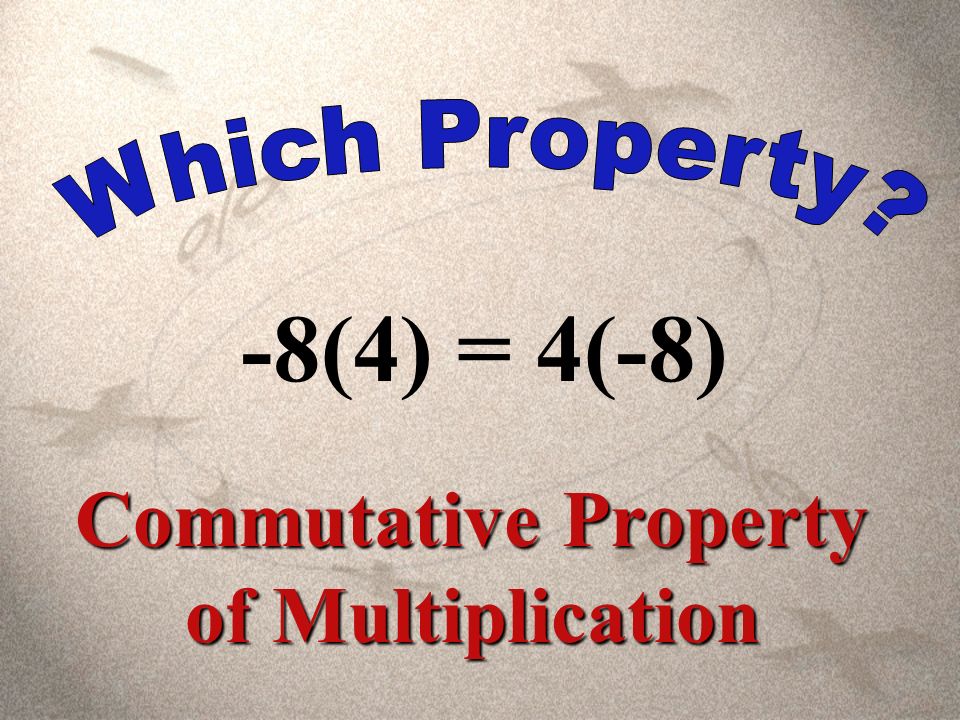 -3(5 4) = (-3 5)4 Associative Property of Multiplication