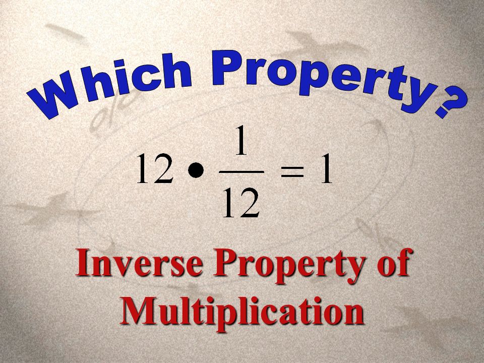a(bc) = (ab)c Associative Property of Multiplication