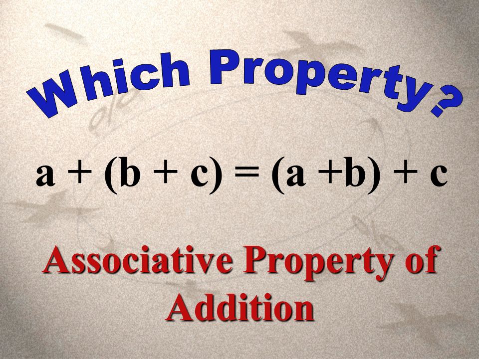 a(b + c) = ab + ac Distributive Property
