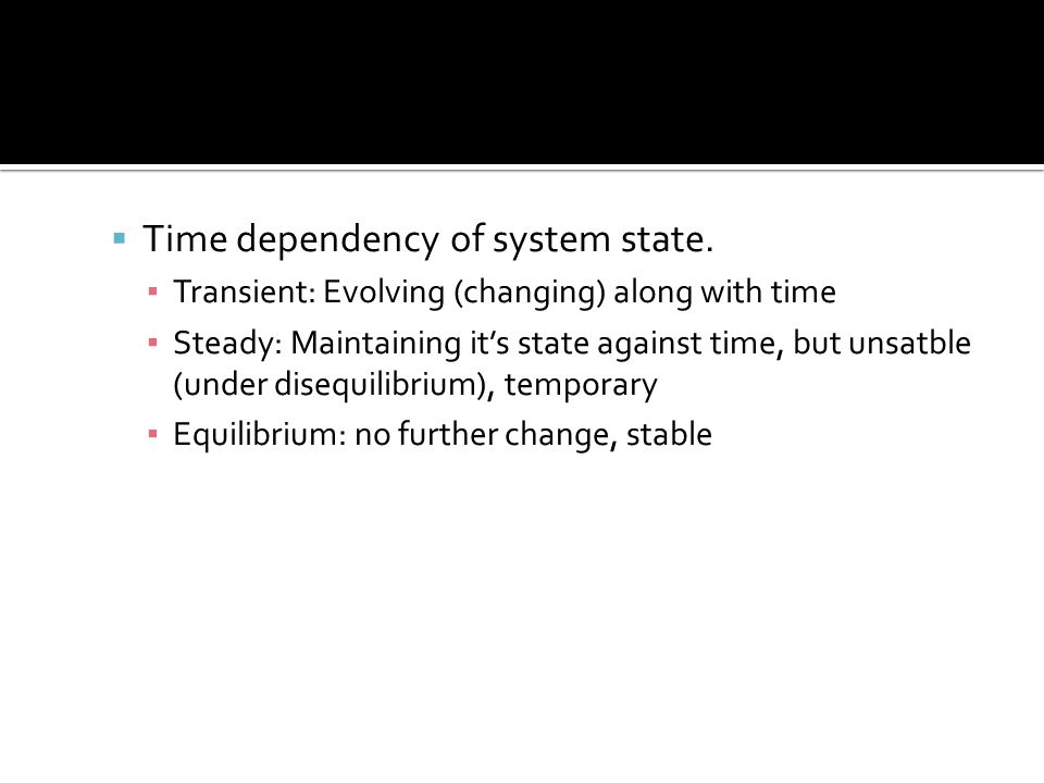  Time dependency of system state.