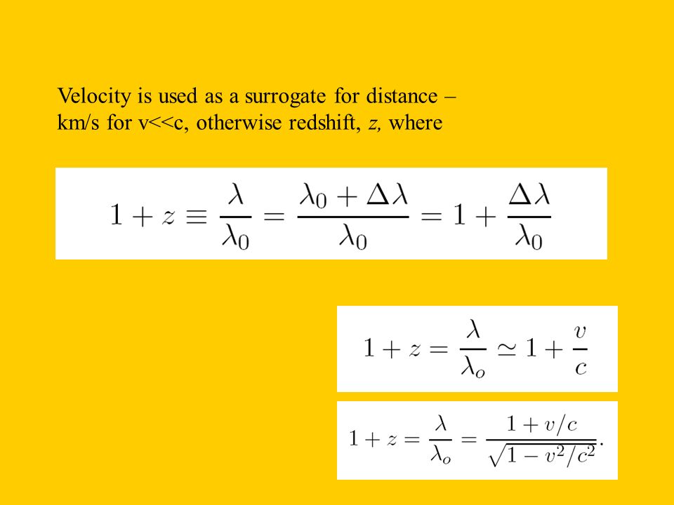 Velocity is used as a surrogate for distance – km/s for v<<c, otherwise redshift, z, where
