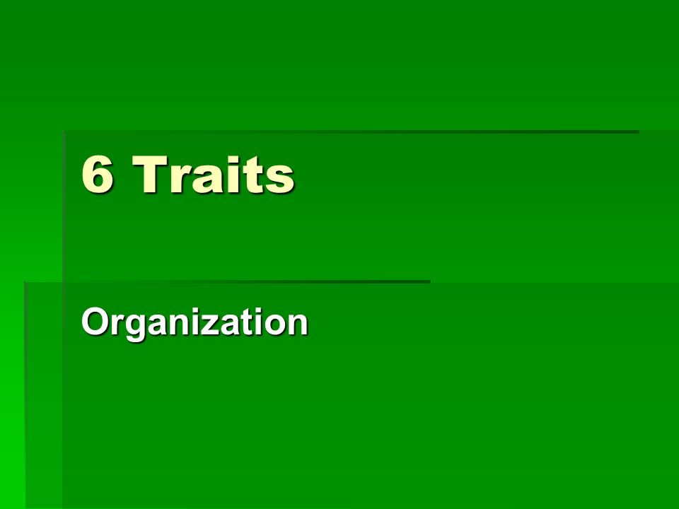 6 Traits Organization
