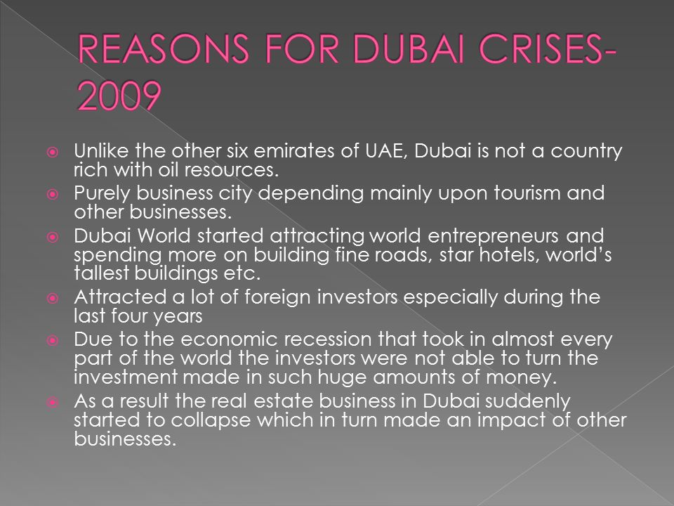  Unlike the other six emirates of UAE, Dubai is not a country rich with oil resources.