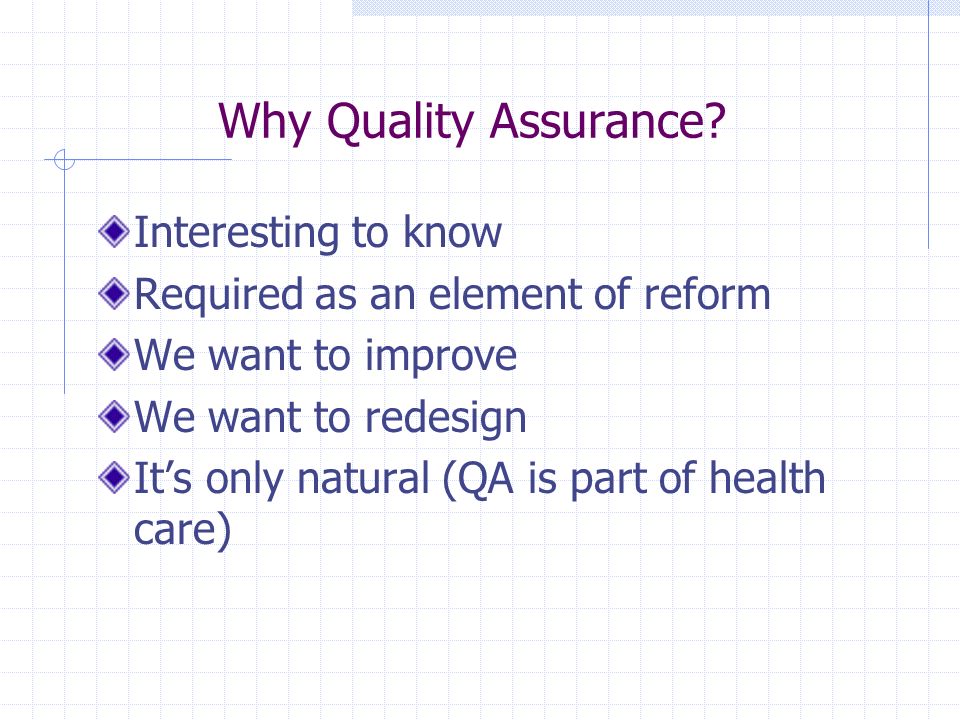 Why Quality Assurance.