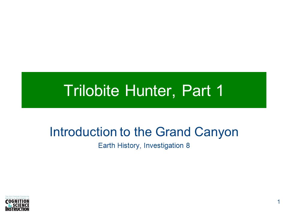 1 Trilobite Hunter, Part 1 Introduction to the Grand Canyon Earth History, Investigation 8