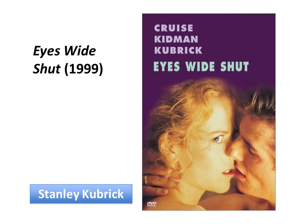 Eyes Wide Shut (1999) Stanley Kubrick