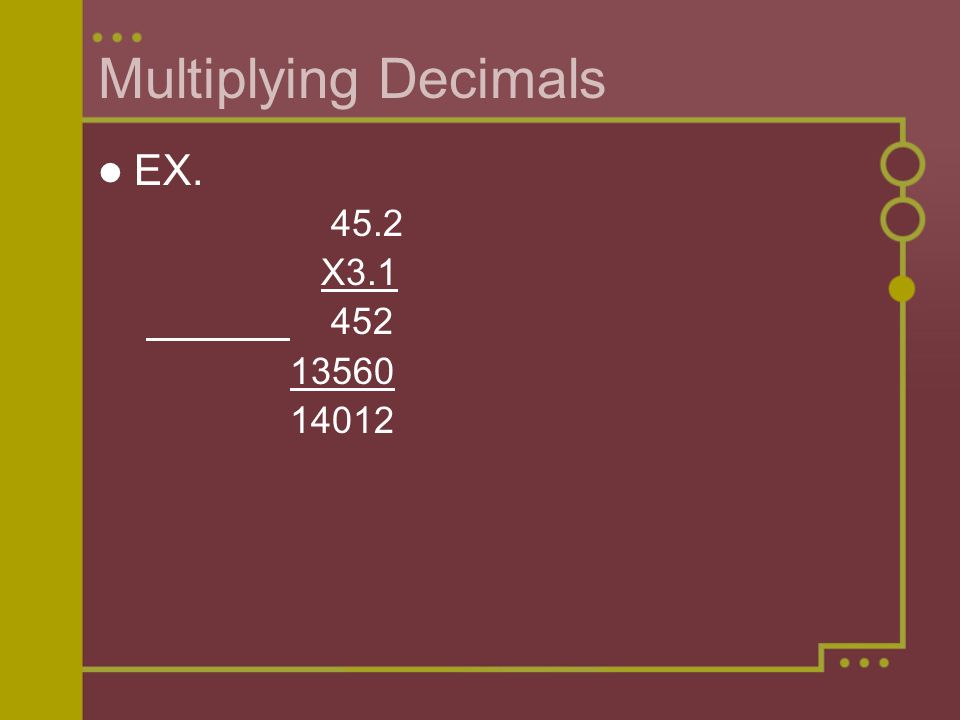 Multiplying Decimals EX X
