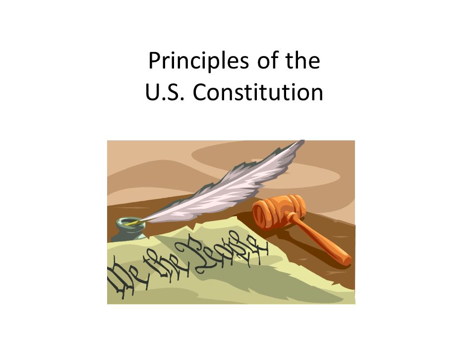 Principles of the U.S. Constitution