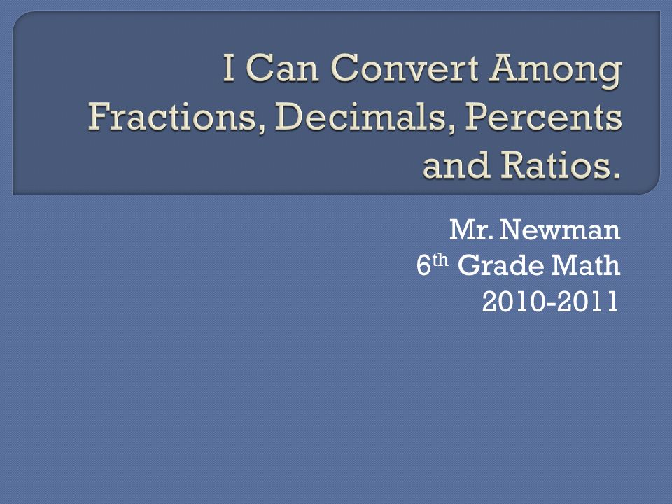 Mr. Newman 6 th Grade Math