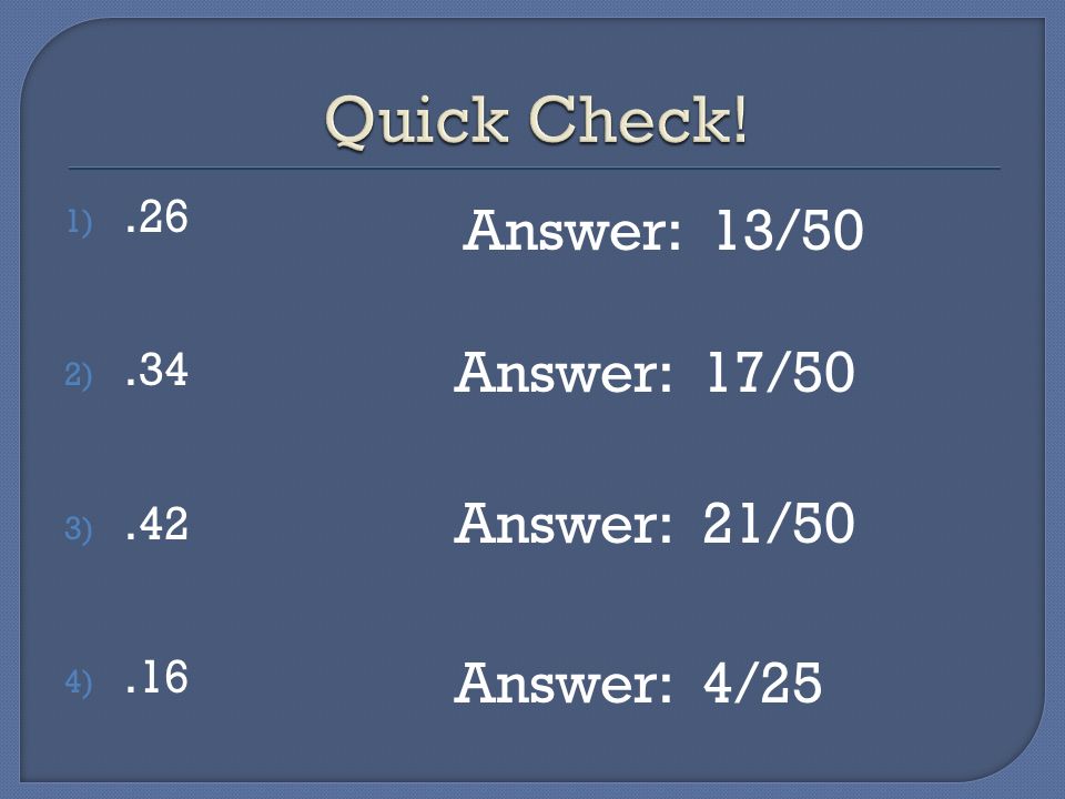 1).26 2).34 3).42 4).16 Answer: 13/50 Answer: 17/50 Answer: 21/50 Answer: 4/25