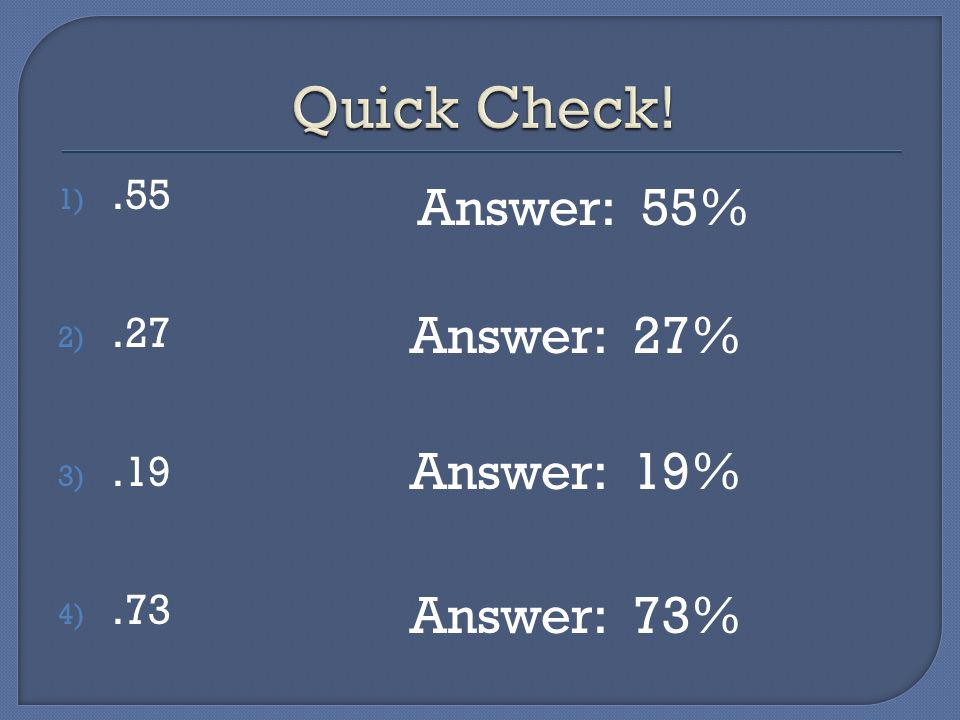 1).55 2).27 3).19 4).73 Answer: 55% Answer: 27% Answer: 19% Answer: 73%