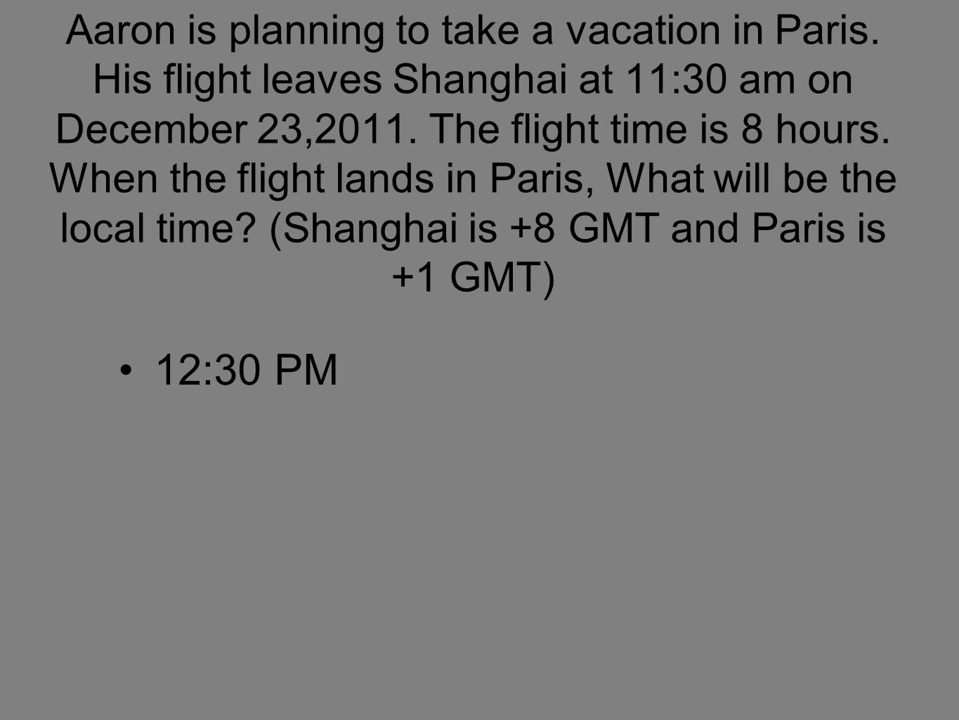 Aaron is planning to take a vacation in Paris.