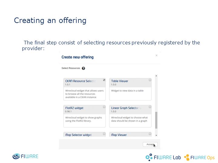 Creating an offering The final step consist of selecting resources previously registered by the provider: