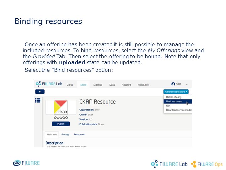 Binding resources Once an offering has been created it is still possible to manage the included resources.
