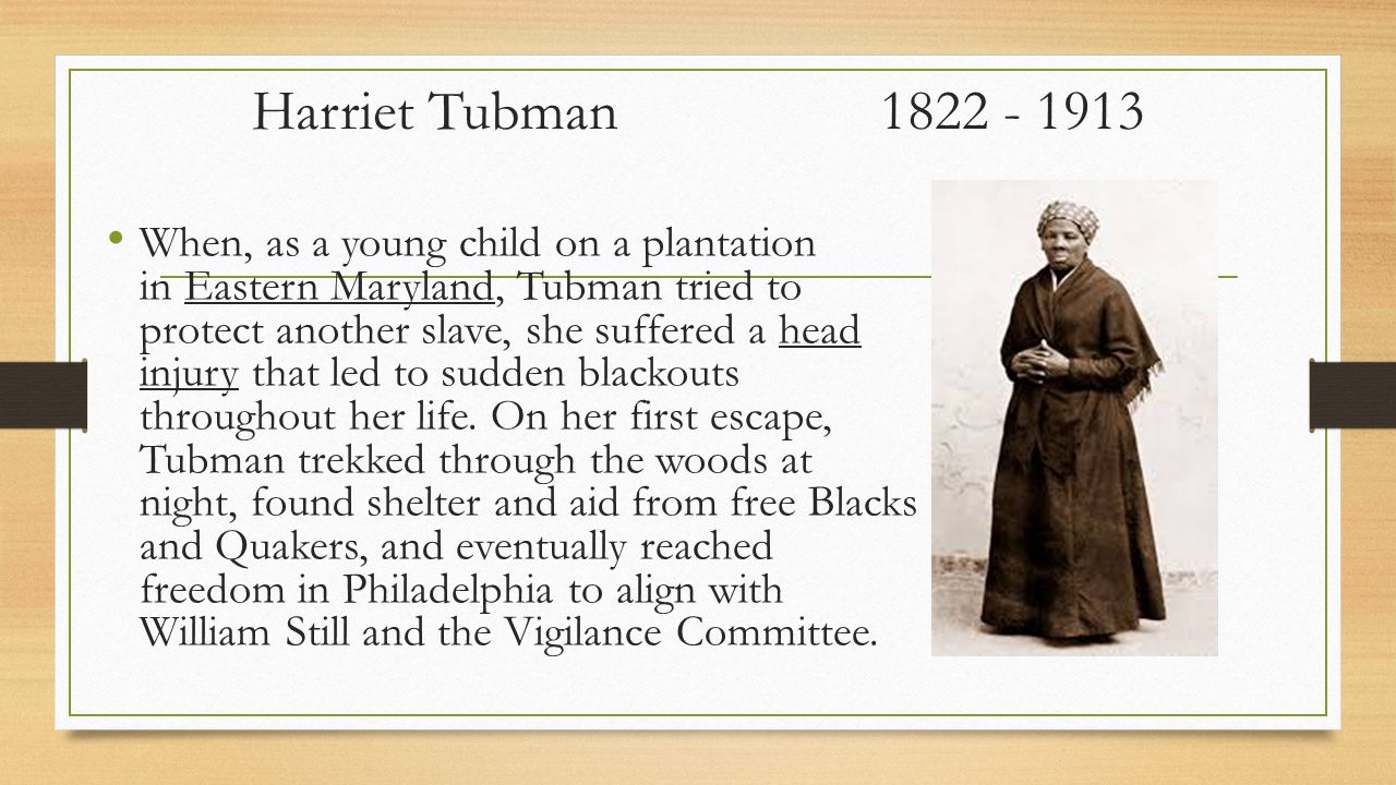 Harriet Tubman When As A Young Child On A Plantation In Eastern Maryland Tubman Tried To Protect Another Slave She Suffered A Head Injury Ppt Download
