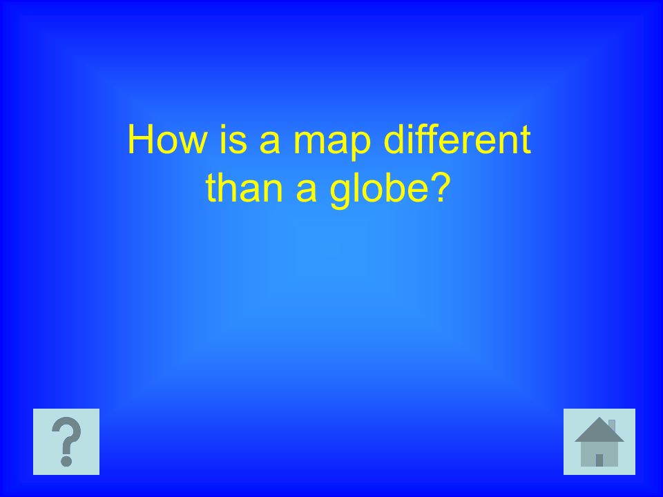 How is a map different than a globe