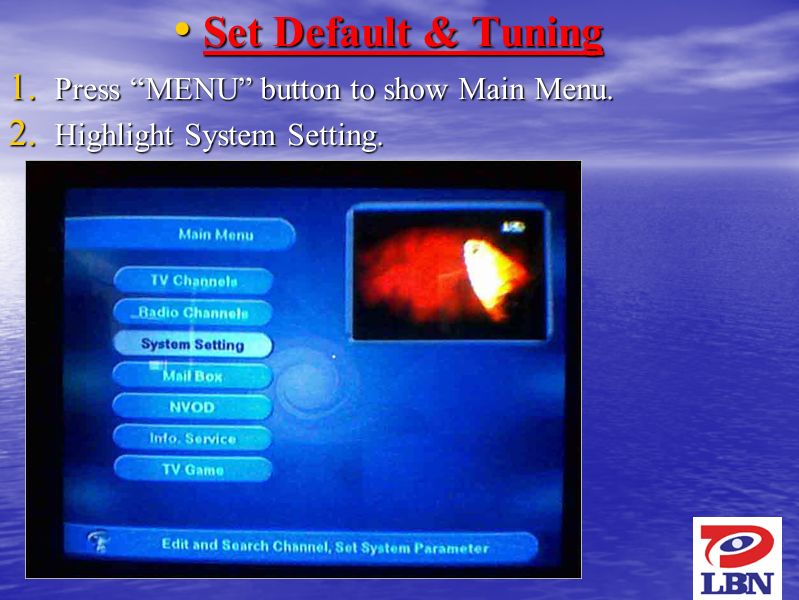 2 Set Default & Tuning Set Default & Tuning 1. Press MENU button to show Main Menu.