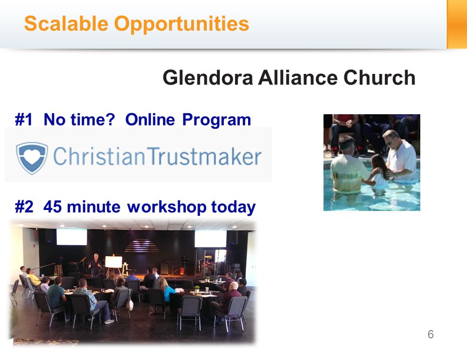 6 #2 45 minute workshop today Glendora Alliance Church #1 No time Online Program