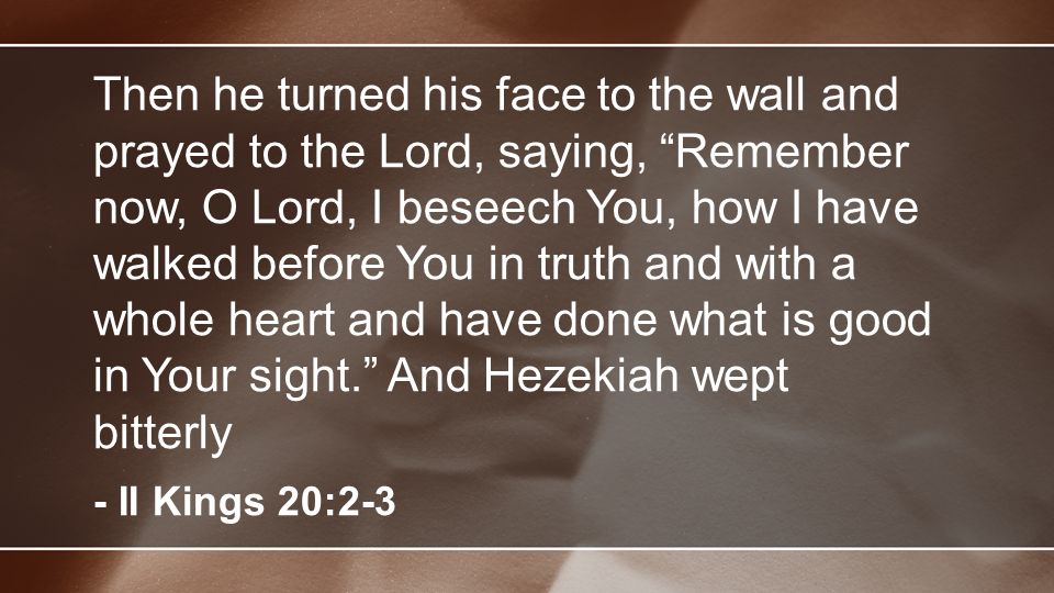 Image result for Turn your face to the wall like KIng Hezekiah