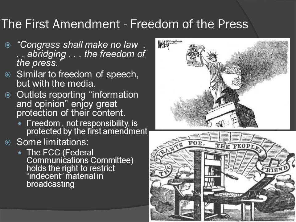 The First Amendment - Freedom of the Press  Congress shall make no law...