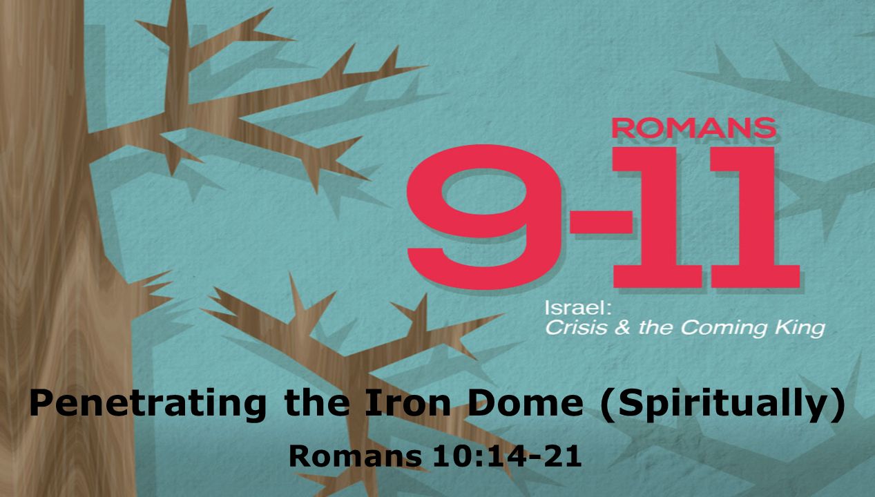 Textbox center Penetrating the Iron Dome (Spiritually) Romans 10: ppt  download