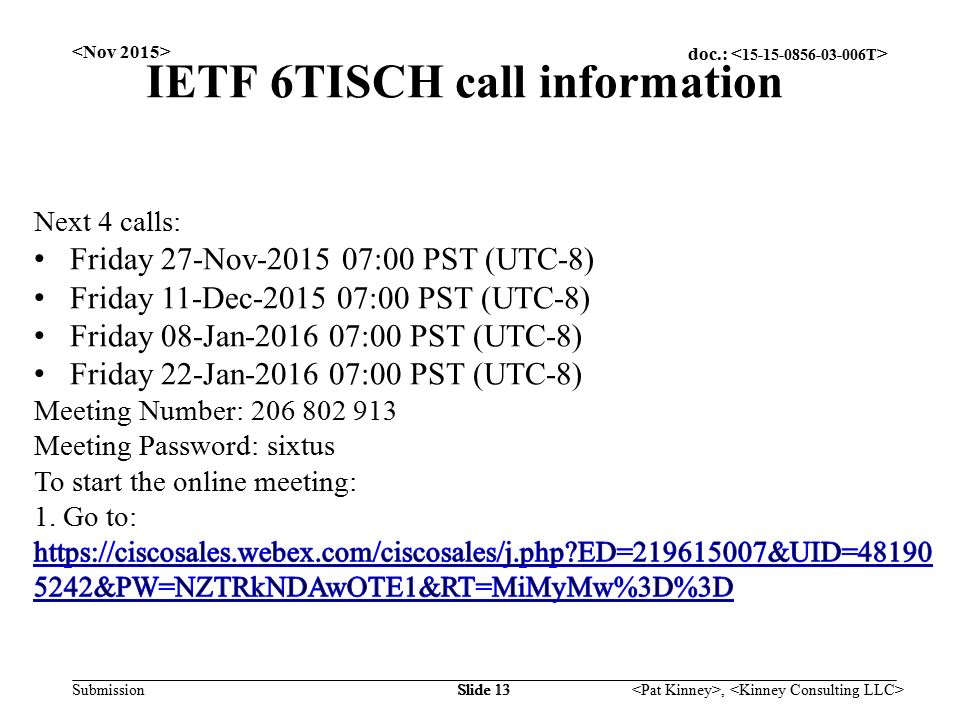 doc.: Submission, Slide 13 IETF 6TISCH call information