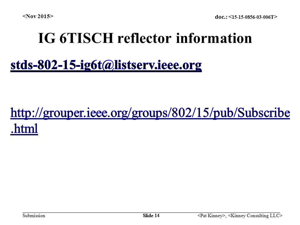 doc.: Submission, Slide 14 IG 6TISCH reflector information