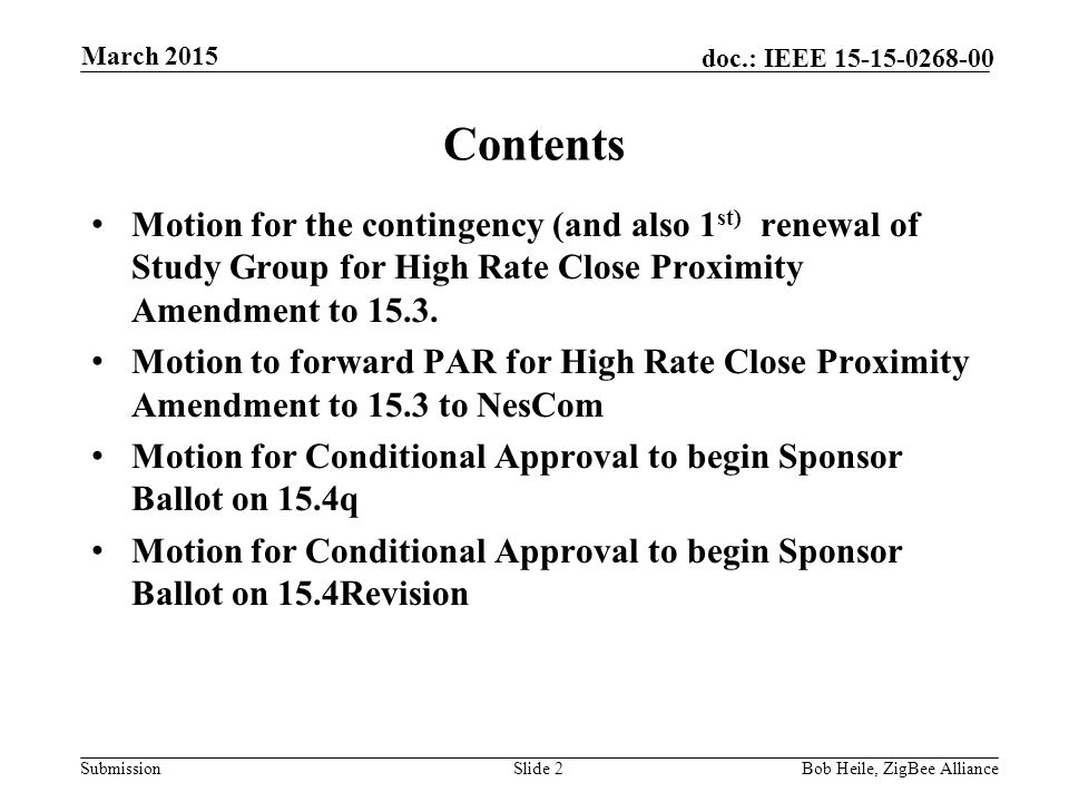 Submission doc.: IEEE Contents Motion for the contingency (and also 1 st) renewal of Study Group for High Rate Close Proximity Amendment to 15.3.