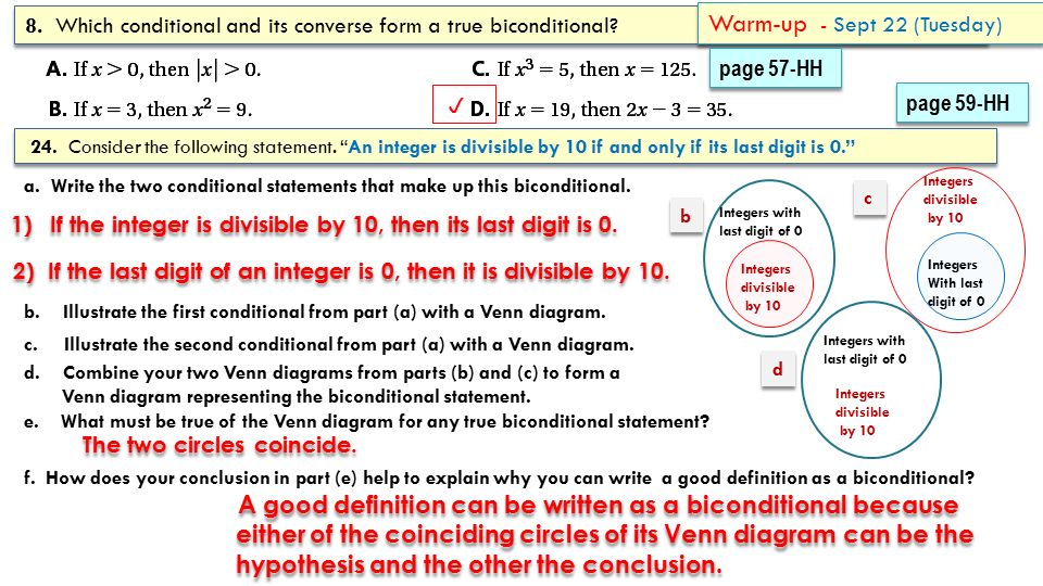 Warm-up - Sept 22 (Tuesday) 8. Which conditional and its converse form a true  biconditional? a. Write the two conditional statements that make up this. -  ppt download