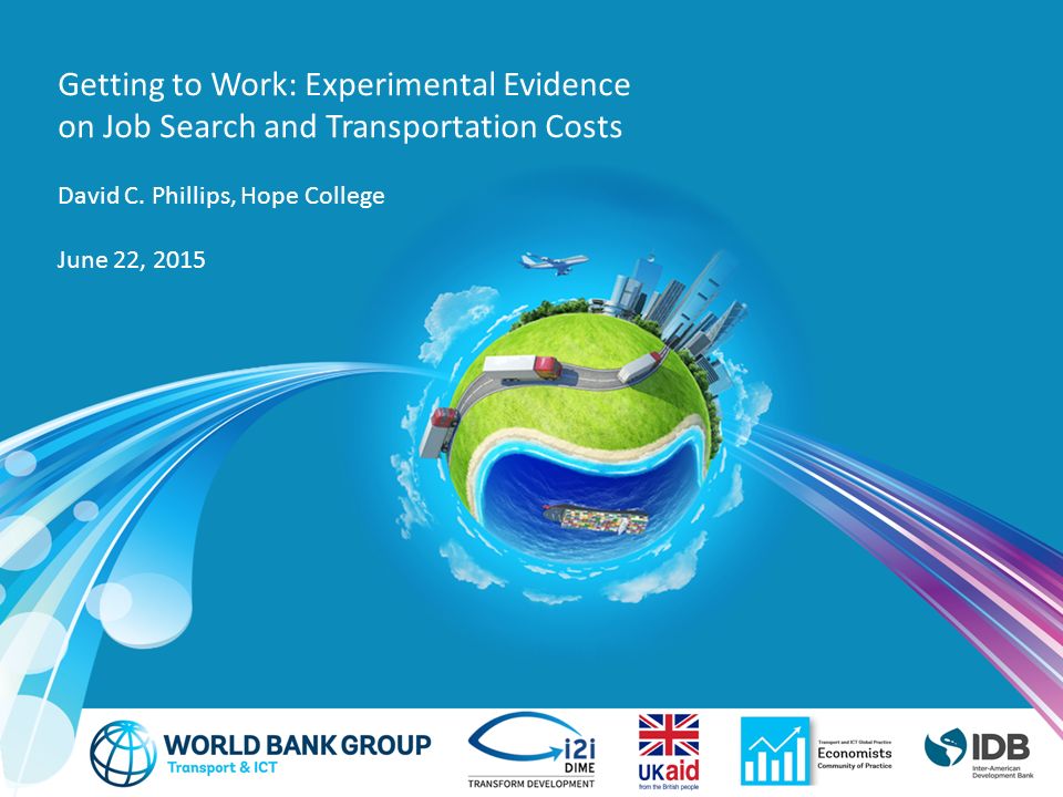 Getting to Work: Experimental Evidence on Job Search and Transportation Costs David C.