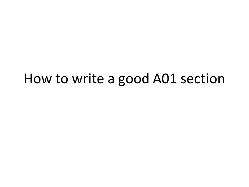How to write a good A01 section