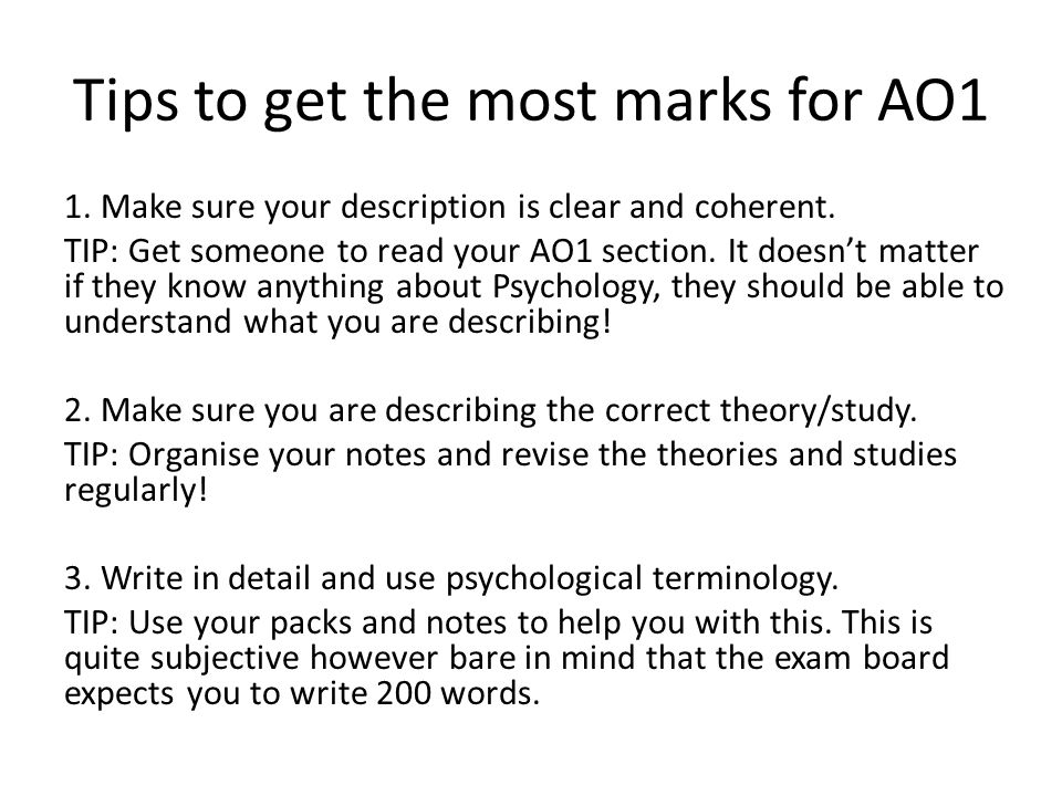 Tips to get the most marks for AO1 1. Make sure your description is clear and coherent.
