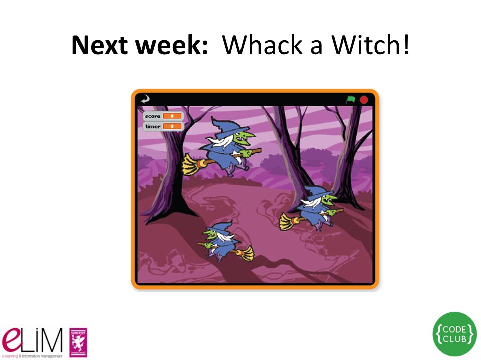 Next week: Whack a Witch!